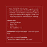 Toxaprevent Capsules contains Zeolite Clinoptilolite and works in the intestines and colon.